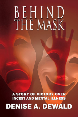 Behind the Mask - Dewald, Denise