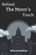 Behind the Moon's Touch