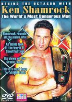 Behind the Octagon with Ken Shamrock: The World's Most Dangerous Man