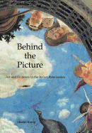 Behind the Picture: Art and Evidence in the Italian Renaissance