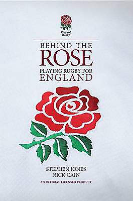Behind the Rose: Playing Rugby for England - Jones, Stephen, and Cain, Nick