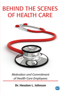 Behind the Scenes of Health Care: Motivation and Commitment of Health Care Employees