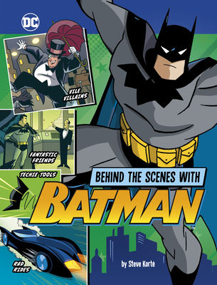Behind the Scenes with Batman - Kort, Steve