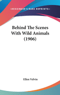 Behind The Scenes With Wild Animals (1906)