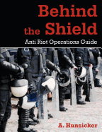 Behind the Shield: Anti-Riot Operations Guide