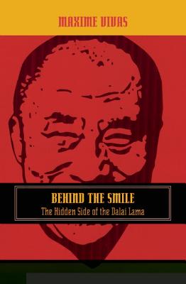 Behind the Smile: The Dalai Lama, Western Media, and the Myth of Modern Tibet - Vivas, Maxime, and Troyer, Lisa Molle (Translated by)