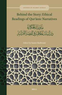 Behind the Story: Ethical Readings of Qur  nic Narratives: &#16 - Rashwani, Samer