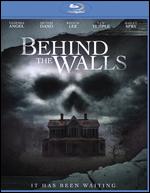 Behind the Walls [Blu-ray] - James Kondelik; Jon Kondelik