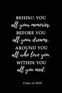 Behind You All your Memories: Blank Lined 6x9 Notebook / Journal / logbook for your favorite students and Friends as Perfect Graduation Gift/ High School College Gift / Funny congratulatory diary ( Great alternative to a card) for Keepsake & Memories