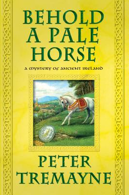 Behold a Pale Horse - Tremayne, Peter, and Kahla, Keith (Editor)