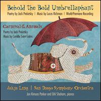 Behold the Bold Umbrellaphant - Demarre McGill (flute); Gregory Cohen (xylophone); Jack Prelutsky; Jon Kimura Parker (piano); Orli Shaham (piano);...