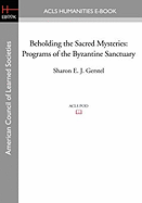 Beholding the Sacred Mysteries: Programs of the Byzantine Sanctuary