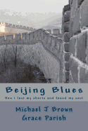 Beijing Blues: How I lost my shorts and found my soul