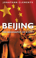 Beijing: The Biography of a City