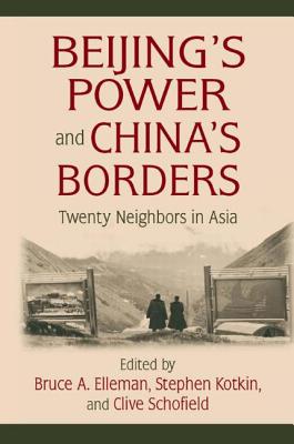 Beijing's Power and China's Borders: Twenty Neighbors in Asia - Elleman, Bruce