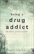 Being a Drug Addict & Other Secrets of Life