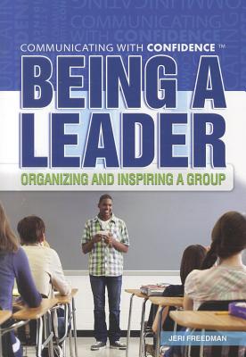 Being a Leader: Organizing and Inspiring a Group - Freedman, Jeri