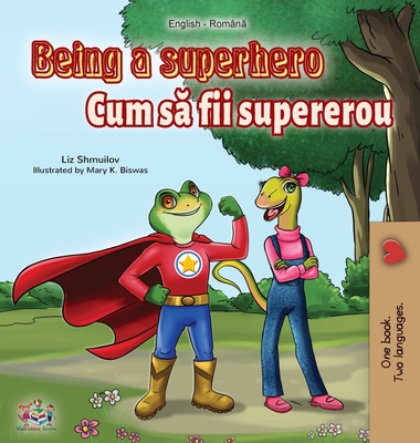 Being a Superhero (English Romanian Bilingual Book) - Shmuilov, Liz, and Books, Kidkiddos