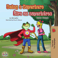 Being a Superhero ?tre un superh?ros: English French Bilingual Book