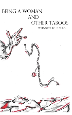 Being a Woman and Other Taboos. - Baird, Jennifer Belle