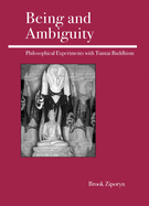Being and Ambiguity: Philosophical Experiments with Tiantai Buddhism