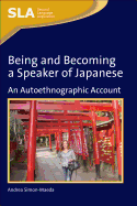 Being and Becoming a Speaker of Japanese: An Autoethnographic Account