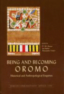 Being and Becoming Oromo: Historical and Anthropological Enquiries - Baxter, Paul (Editor), and Triulzi, Alessandro (Editor)