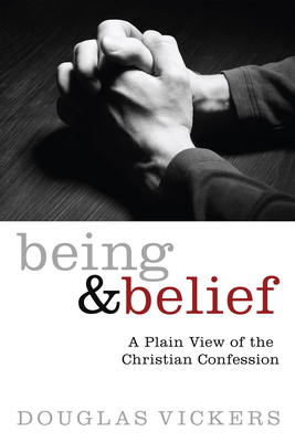 Being and Belief - Vickers, Douglas