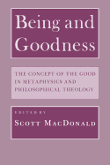 Being and Goodness: The Concept of Good in Metaphysics and Philosophical Theology