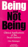 Being and Not Being: Clinical Applications of the Death Instinct