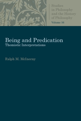 Being and Predication: Essays in Phenomenology - McInerny, Ralph