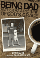 Being Dad: Father as a Picture of God's Grace
