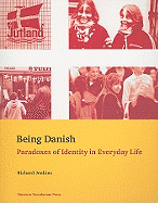Being Danish: Paradoxes of Identity in Everyday Life