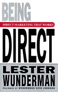 Being Direct: Making Advertising Pay - Wunderman, Lester