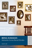 Being Eurasian: Memories Across Racial Divides