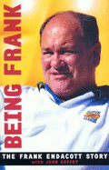 Being Frank: A Biography of Rugby League Coach Frank Endacott