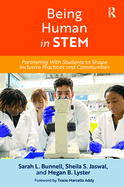 Being Human in Stem: Partnering with Students to Shape Inclusive Practices and Communities