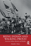 Being Indian and Walking Proud: American Indian Identity and Reality