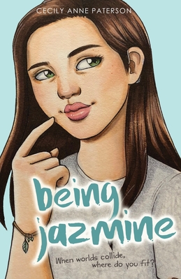 Being Jazmine: Invisible Book 3 - Paterson, Cecily Anne, and Pajka, Sharon (Afterword by)