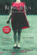 Being Jesus in Nashville: Finding the Courage to Live Your Life (Whoever and Wherever You Are)