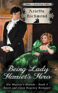 Being Lady Harriet's Hero: Sweet and Clean Regency Romance