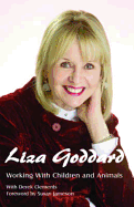 Being Liza: The Autobiography of Liza Goddard. Liza Goddard and Derek Clements