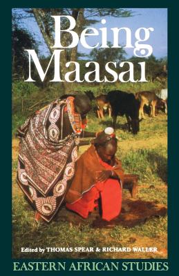 Being Maasai: Ethnicity and Identity In East Africa - Spear, Thomas