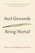 Being Mortal - Gawande, Atul