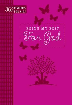 Being My Best for God: 365 Devotions for Kids (Pink) - Garborg, Kent