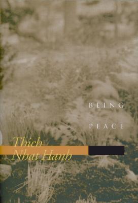 Being Peace - Hanh, Thich Nhat, and Thich Nat Hanh