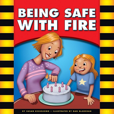 Being Safe with Fire - Kesselring, Susan