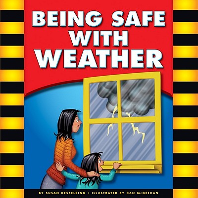 Being Safe with Weather - Kesselring, Susan