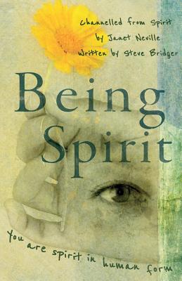 Being Spirit - Neville, Janet, and Bridger, Steve