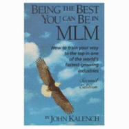 Being the Best You Can Be in MLM: How to Train Your Way to the Top in Multi-Level - Network Marketing